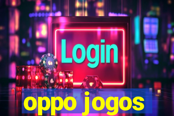 oppo jogos